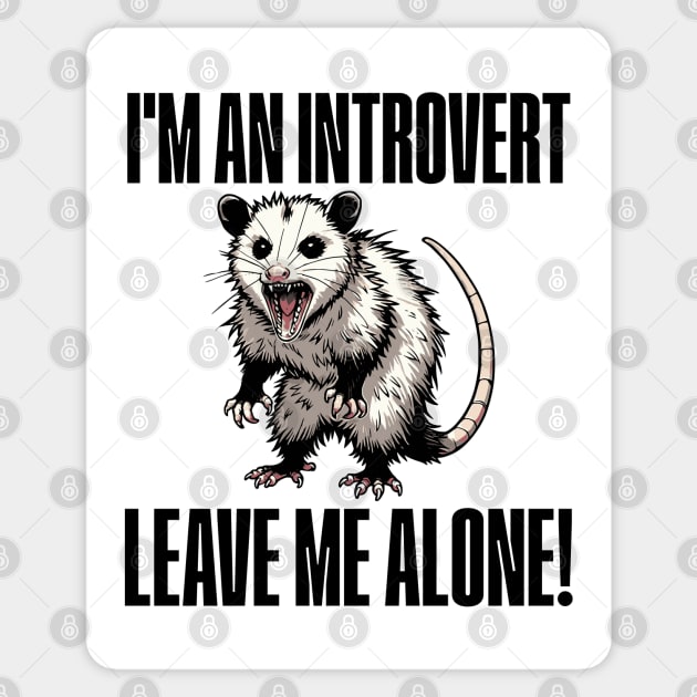 Funny Feral Hissing Possum I'm An Introvert design Sticker by Luxinda